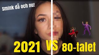 MAMMA SMINKAR MIG SOM HON SMINKADE SIG PÅ 80-TALET!