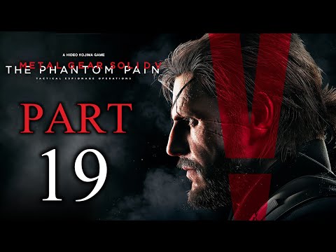 Metal Gear Solid V: The Phantom Pain Gameplay Walkthrough Part 19 [1080p HD PS4] - No Commentary