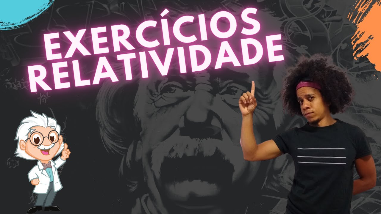Exercícios Relatividade Restrita