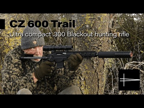 CZ 600 Trail 300 Blackout - Tiny Rifle, Tiny Groups?