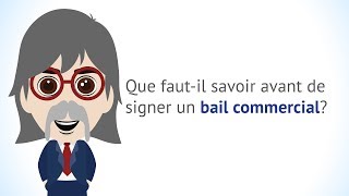 Que faut-il savoir avant de signer un bail commercial?