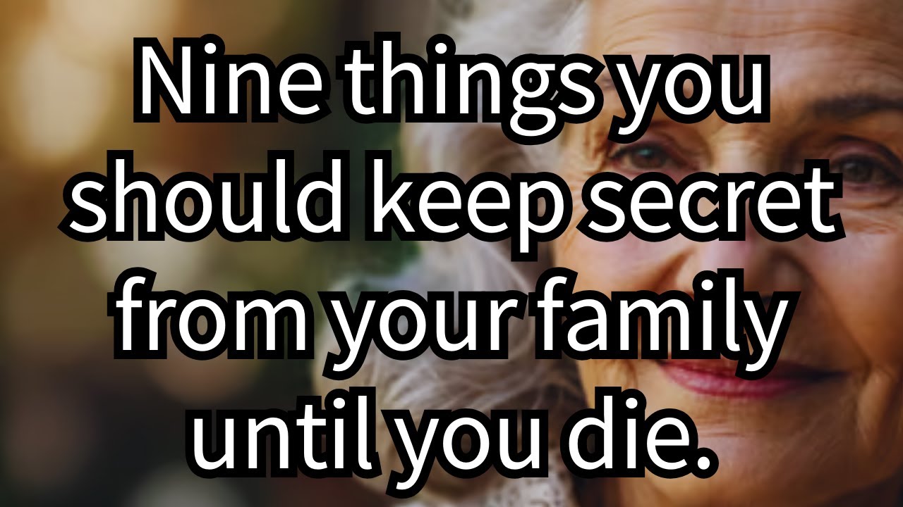 "I truly regret saying such things while I am alive." Nine things you should keep a secret from your