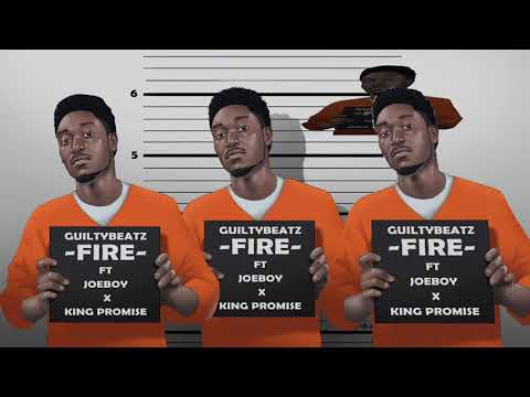 GuiltyBeatz, Joeboy & King Promise - Fire (Official Audio)