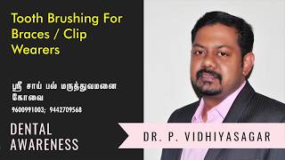 preview picture of video 'Tooth Brushing Technique for Dental Braces Wearers - Sai Dental Clinic - Coimbatore'