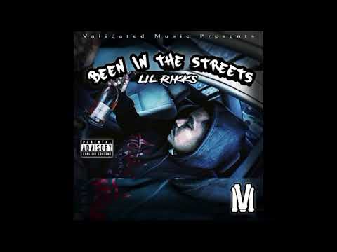 Lil Ricks- been in the streets