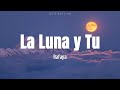 Rafaga - "La Luna y Tu" (Letra)