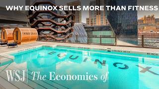 Thumbnail for Why Equinox Charges $350 a Month and Members Keep Coming Back | WSJ The Economics Of