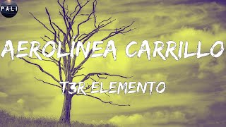 T3R Elemento - Aerolínea Carrillo (Letras)