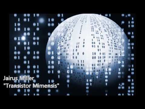 Jairus Miller - "Transistor Mimesis"