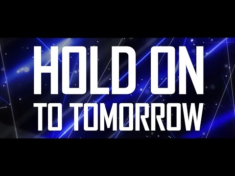 Video thumbnail for Hold On To Tomorrow