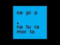Cepia - Natura Morta (Full Album)