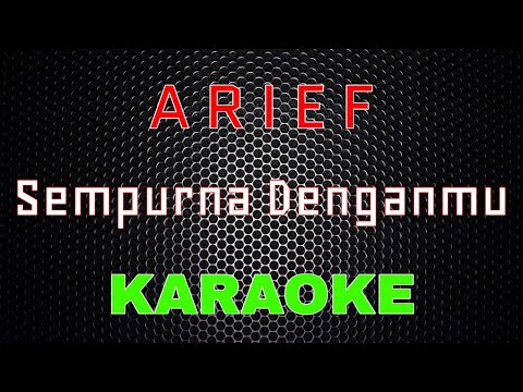 Arief - Sempurna Denganmu [Karaoke] | LMusical