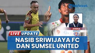 Beda Nasib Sriwijaya FC dan Sumsel United: Laskar Wong Kito Makin Dekat dengan Degradasi ke Liga 3