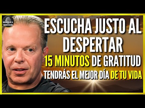 🌄(15 MINUTOS) EL EJERCICIO DE GRATITUD QUE TE DARÁ EL MEJOR DÍA DE TU VIDA -Meditación Joe Dispenza