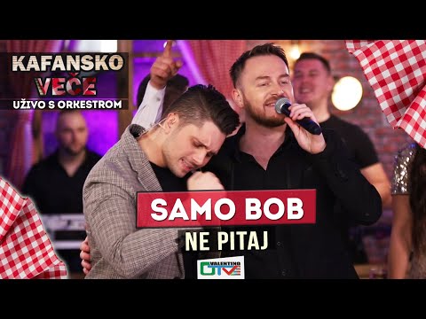 SAMO BOB - NE PITAJ | 2021 | UZIVO | OTV VALENTINO