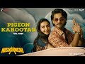 Pigeon Kabootar Full Video Nishaanchi Aaishvary Thackeray Vedika Pinto Bhupesh Singh