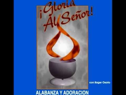 Roger Osorio - HOY QUIERO AGRADECERTE - (Gloria al Señor 1991)