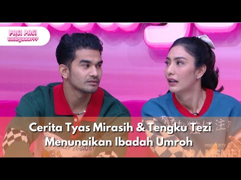 Cerita Tyas Mirasih & Tengku Tezi Menunaikan Ibadah Umroh - PAGI PAGI AMBYAR (11.9.25) P1