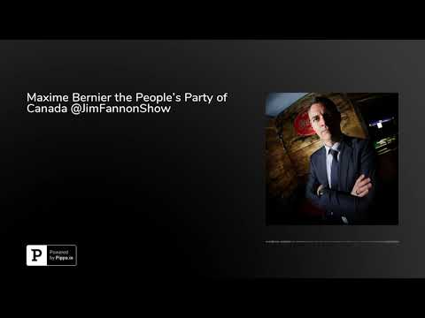 Maxime Bernier the People's Party of Canada @JimFannonShow