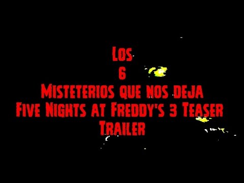 Los 6 Misterios Que Nos Deja Five Nights At Freddy's 3 Teaser Trailer