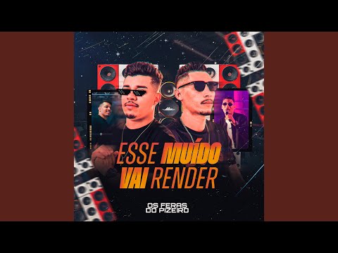 Esse Muído Vai Render