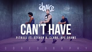 Can&#39;t Have - Pitbull ft. Steven A. Clark, Ape Drums  - Choreography - FitDance Life