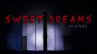 Aviators - Sweet Dreams (Five Nights At Freddy&#39;s 4 Song)