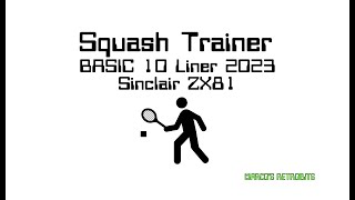 Squash Trainer - BASIC 10 Liner 2023 - Sinclair ZX81