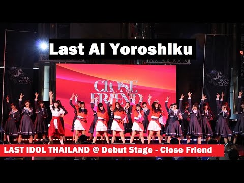 LAST IDOL THAILAND - Last AI,Yoroshiku @ Close Friend Debut