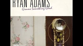 Single Review, Ryan Adams &quot;Gimme Something Good/Aching For More&quot;