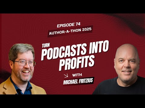 Michael Fritzius at Author‑a‑Thon : Pod Hacking Your Business & Networking Power | Ep. 74