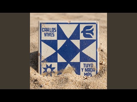 Tuyo y Nada Más – Carlos Vives