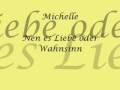 Michelle - Nenn es Liebe oder Wahnsinn