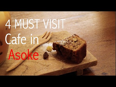 4 Must Visit Cafe in Asoke