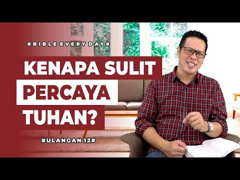Kenapa Sulit Percaya Tuhan?(Ulangan 12) - Petrus Kwik  |  BIBLE EVERY DAY