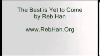 The Best is Yet to Come by Reb Han