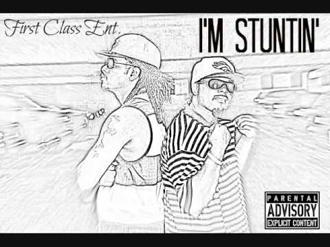 First Class Ent.-I'm Stuntin' [Banger] 2014