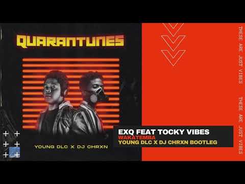 YOUNG DLC X DJ CHRXN - EXQ FEAT TOCKY VIBES (WAKATEMBA BOOTLEG)