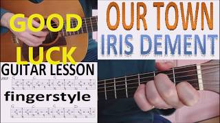 OUR TOWN - IRIS DEMENT fingerstyle GUITAR LESSON