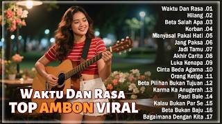 Download lagu Waktu Dan Rasa - Hilang - Beta Salah Apa - Korban ||| LAGU AMBON VIRAL || Musik Timur Terbaik mp3