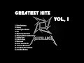 Metallica Greatest Hits Vol 1