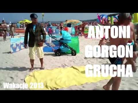 [+18] Wakacje 2013 ANTONI GORGOŃ GRUCHA