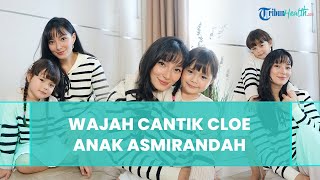 Kini Berusia 4 Tahun, Intip Potret Terbaru Cloe anak Asmirandah, Punya Paras Cantik Mirip sang Ibu