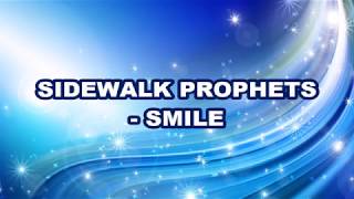 Sidewalk Prophets - Smile Lyrics