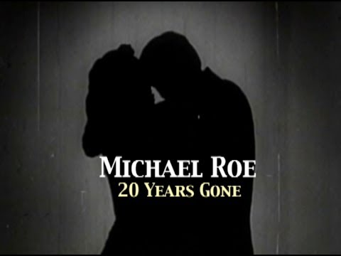 Michael Roe :: 20 Years Gone