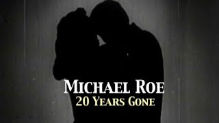 Michael Roe :: 20 Years Gone