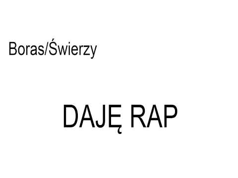 Boras/Świerzy - Daję rap