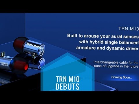 TRN M10 1DD+1BA Hybrid  Debuts at mind bending price 😱😱😱😱