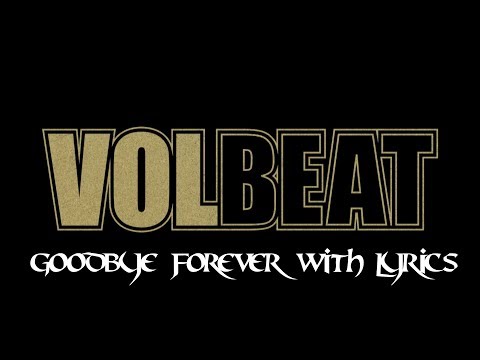 Volbeat: Good bye Forever (Original Video) With Lyrics