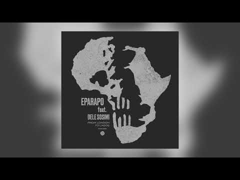 Eparapo - From London to Lagos (WheelUP Remix) [feat. Dele Sosimi] [Audio]